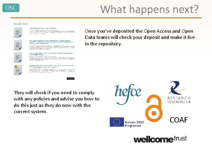 What happens next? OSC Once you’ve deposited the Open Access and Open Data teams