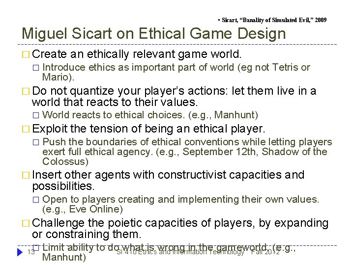  • Sicart, “Banality of Simulated Evil, ” 2009 Miguel Sicart on Ethical Game