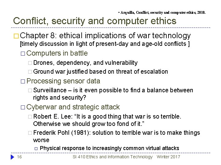  • Arquilla, Conflict, security and computer ethics, 2010. Conflict, security and computer ethics