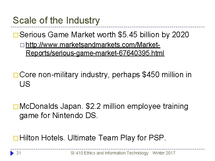 Scale of the Industry � Serious Game Market worth $5. 45 billion by 2020