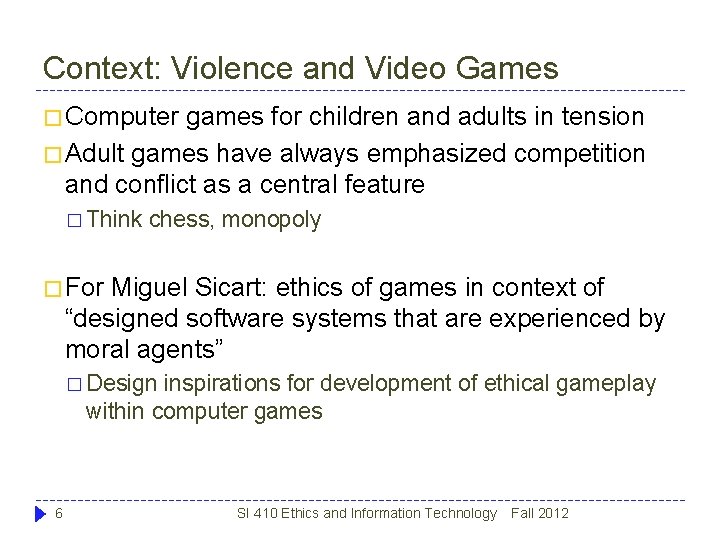 Context: Violence and Video Games � Computer games for children and adults in tension