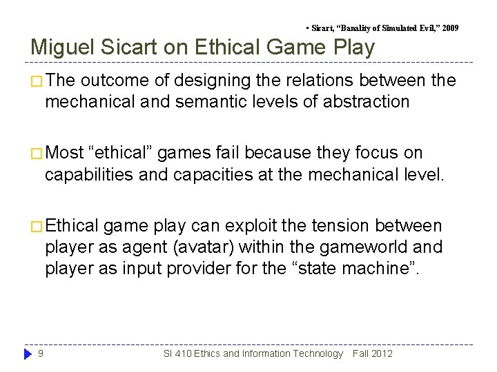  • Sicart, “Banality of Simulated Evil, ” 2009 Miguel Sicart on Ethical Game