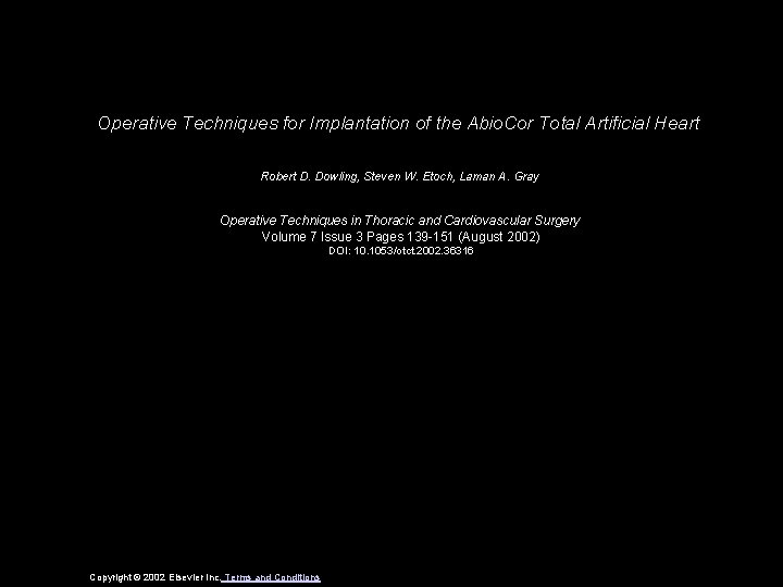 Operative Techniques for Implantation of the Abio. Cor Total Artificial Heart Robert D. Dowling,