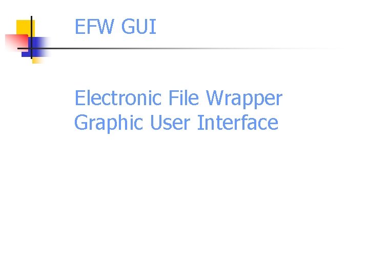 EFW GUI Electronic File Wrapper Graphic User Interface 