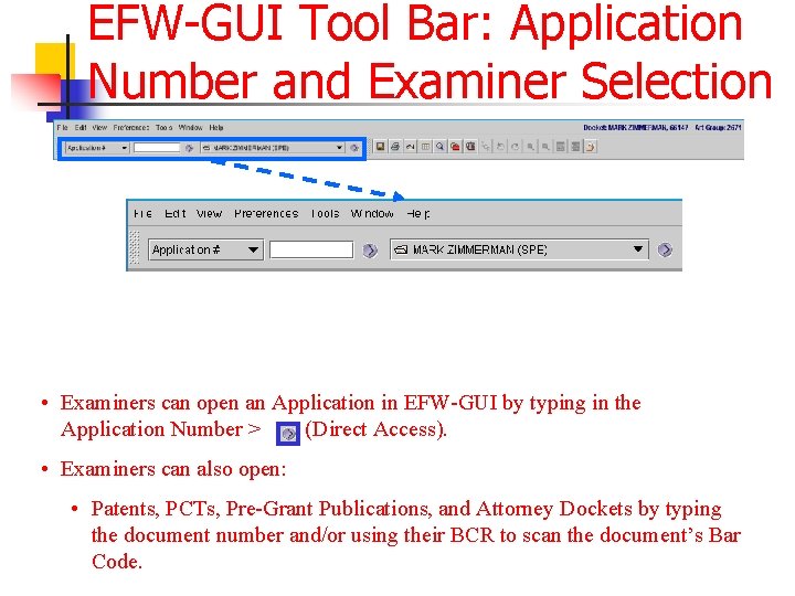 EFW-GUI Tool Bar: Application Number and Examiner Selection • Examiners can open an Application