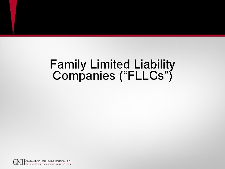 Family Limited Liability Companies (“FLLCs”) Family Limited Liability Companies (“FLLCs”)
