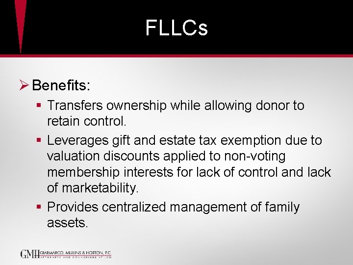 FLLCs Ø Benefits: § Transfers ownership while allowing donor to retain control. § Leverages FLLCs Ø Benefits: § Transfers ownership while allowing donor to retain control. § Leverages