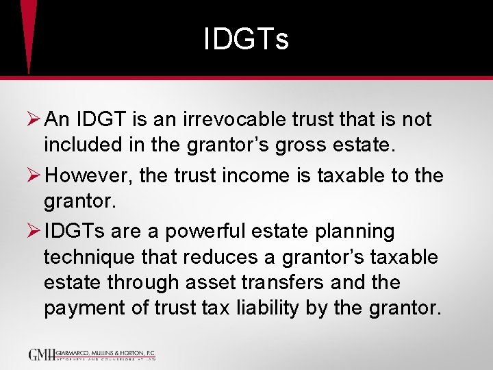 IDGTs Ø An IDGT is an irrevocable trust that is not included in the IDGTs Ø An IDGT is an irrevocable trust that is not included in the