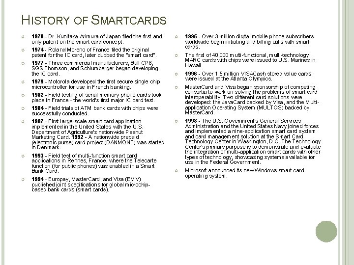 HISTORY OF SMARTCARDS 1970 - Dr. Kunitaka Arimura of Japan filed the first and HISTORY OF SMARTCARDS 1970 - Dr. Kunitaka Arimura of Japan filed the first and