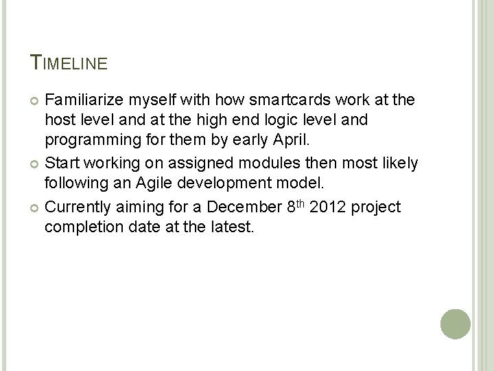 TIMELINE Familiarize myself with how smartcards work at the host level and at the TIMELINE Familiarize myself with how smartcards work at the host level and at the