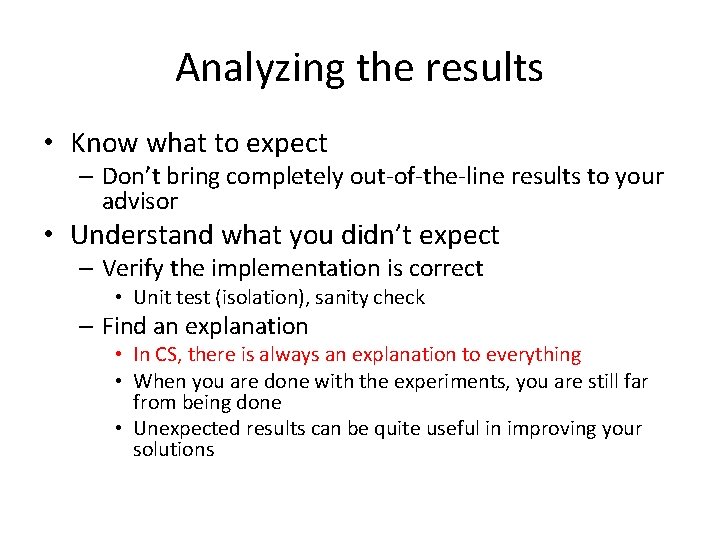 Analyzing the results • Know what to expect – Don’t bring completely out-of-the-line results