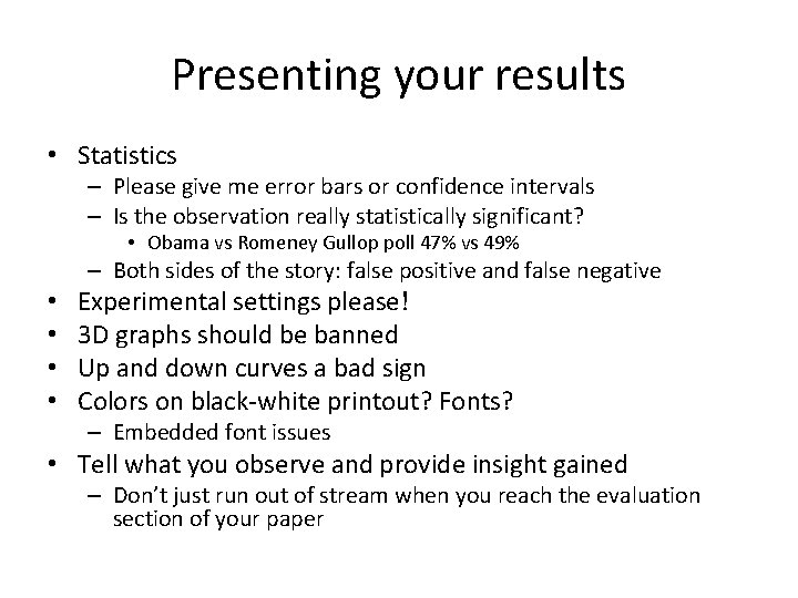Presenting your results • Statistics – Please give me error bars or confidence intervals