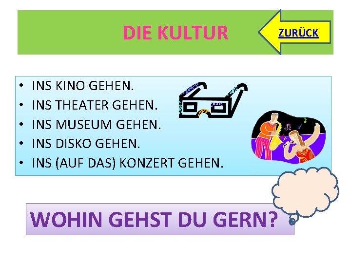 DIE KULTUR • • • INS KINO GEHEN. INS THEATER GEHEN. INS MUSEUM GEHEN.