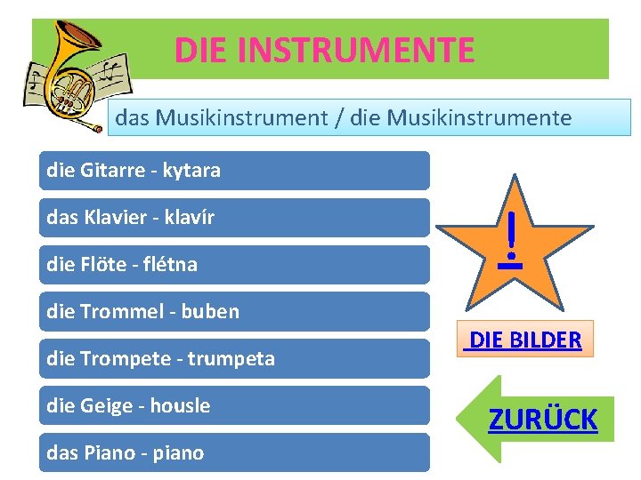 DIE INSTRUMENTE das Musikinstrument / die Musikinstrumente die Gitarre - kytara das Klavier -