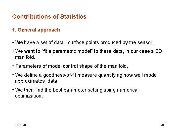 Contributions of Statistics 1. General approach • We have a set of data - Contributions of Statistics 1. General approach • We have a set of data -