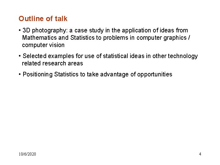Outline of talk • 3 D photography: a case study in the application of Outline of talk • 3 D photography: a case study in the application of