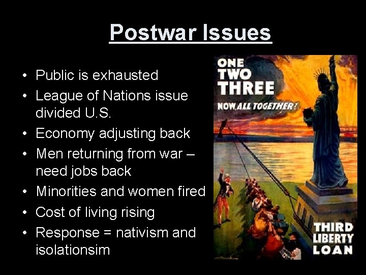 Postwar Issues • Public is exhausted • League of Nations issue divided U. S.
