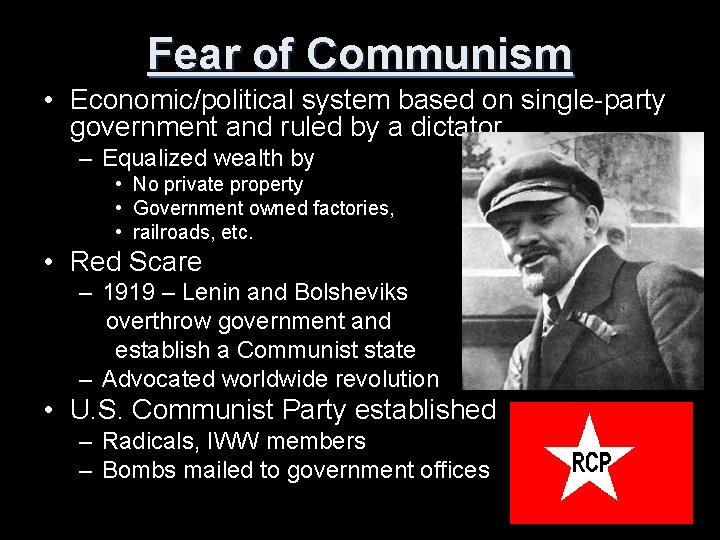 Fear of Communism • Economic/political system based on single-party government and ruled by a