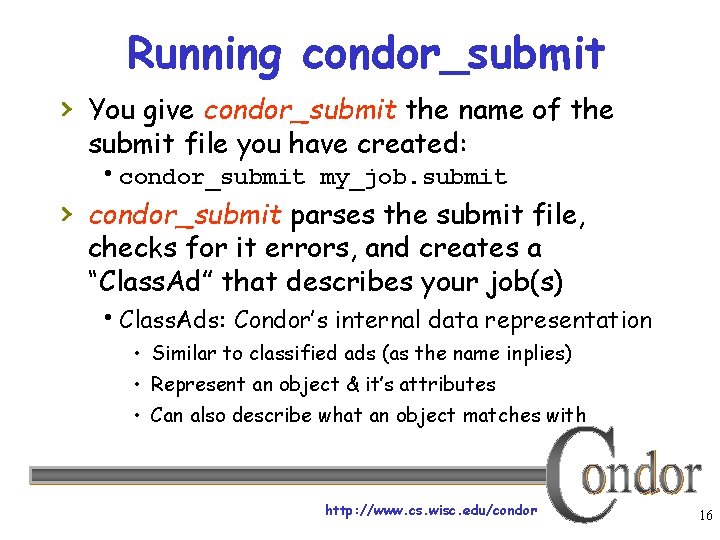 Running condor_submit › You give condor_submit the name of the submit file you have