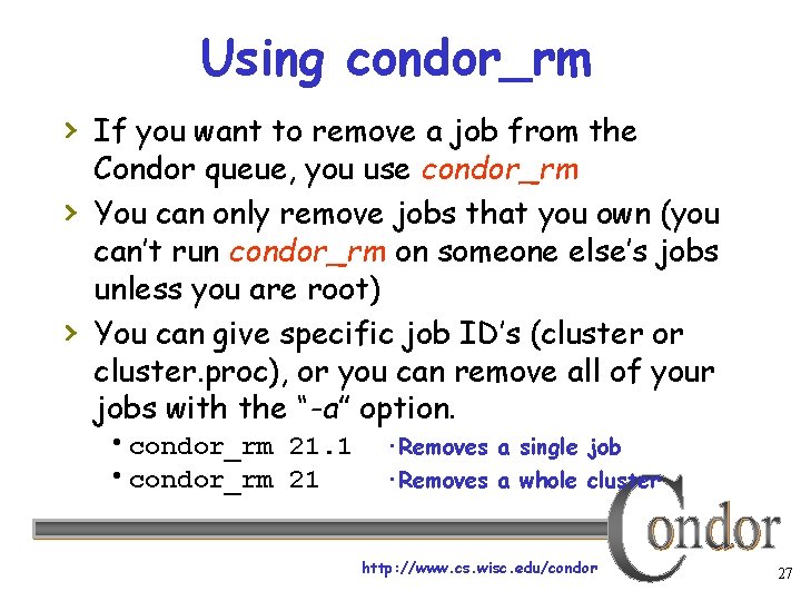 Using condor_rm › If you want to remove a job from the › ›