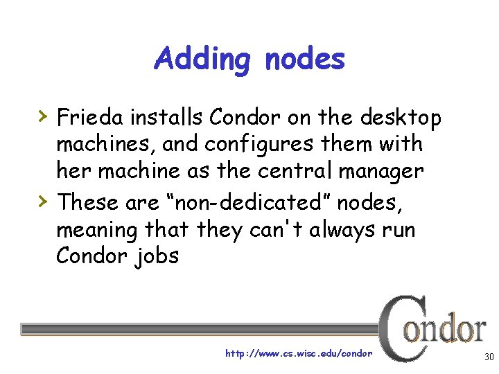 Adding nodes › Frieda installs Condor on the desktop › machines, and configures them