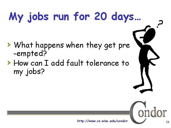 My jobs run for 20 days… › What happens when they get pre ›