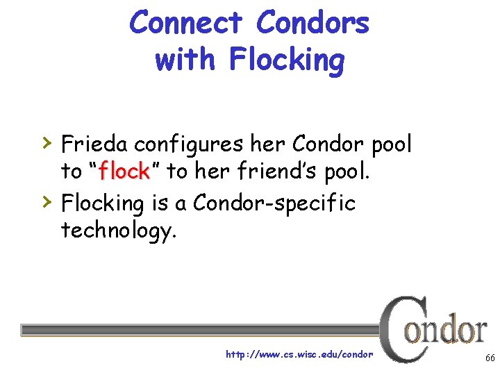 Connect Condors with Flocking › Frieda configures her Condor pool › to “flock” flock