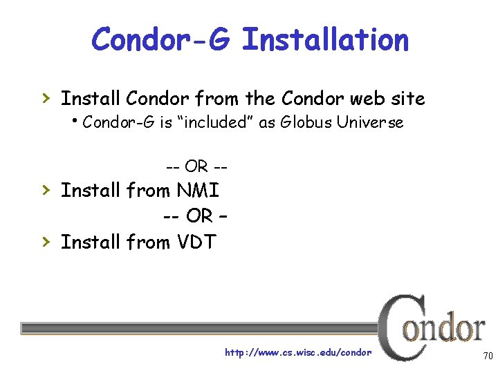 Condor-G Installation › Install Condor from the Condor web site Condor-G is “included” as