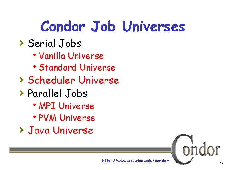 Condor Job Universes › Serial Jobs Vanilla Universe Standard Universe › Scheduler Universe ›