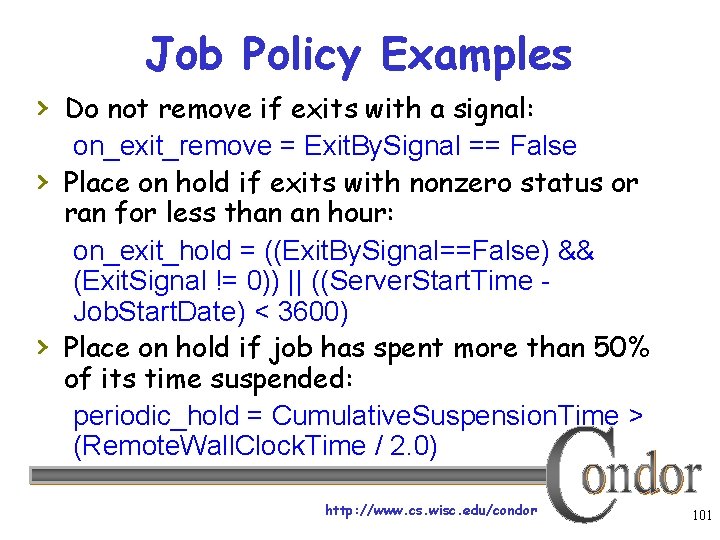 Job Policy Examples › Do not remove if exits with a signal: › ›