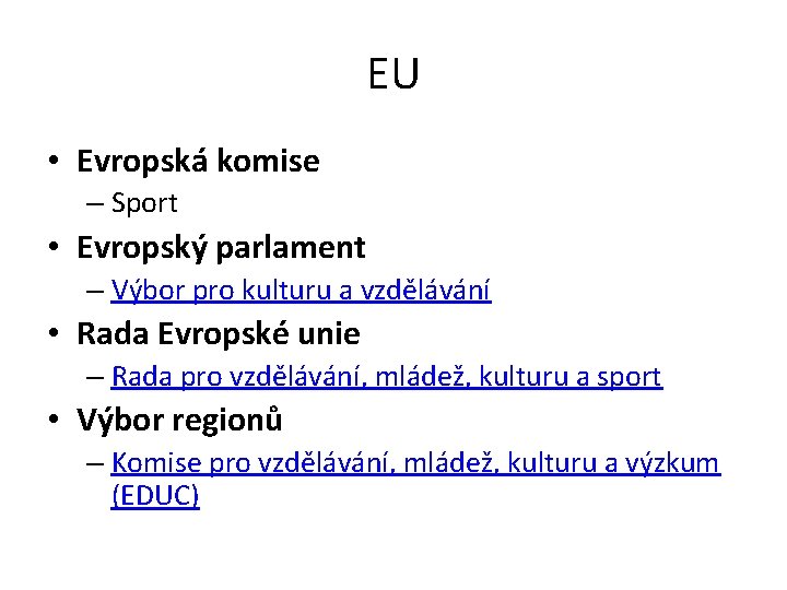 EU • Evropská komise – Sport • Evropský parlament – Výbor pro kulturu a