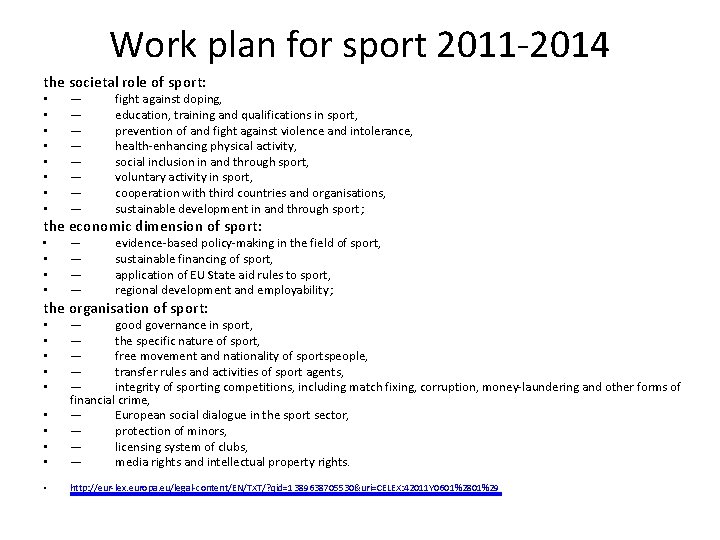 Work plan for sport 2011 -2014 the societal role of sport: — — —