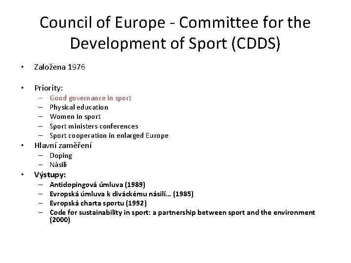 Council of Europe - Committee for the Development of Sport (CDDS) • Založena 1976