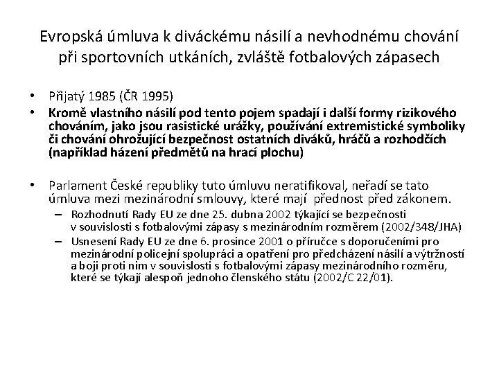 Evropská úmluva k diváckému násilí a nevhodnému chování při sportovních utkáních, zvláště fotbalových zápasech