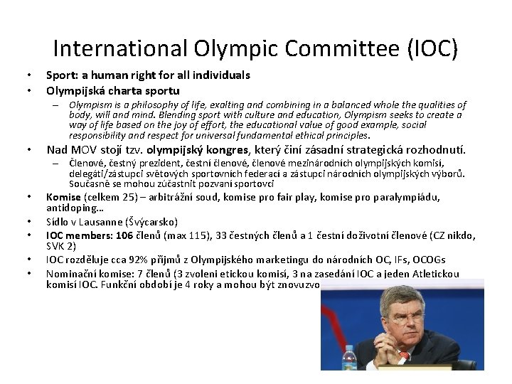 International Olympic Committee (IOC) • • Sport: a human right for all individuals Olympijská