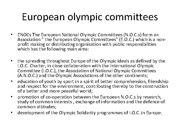 European olympic committees • ENOCs The European National Olympic Committees (N. O. C. s)