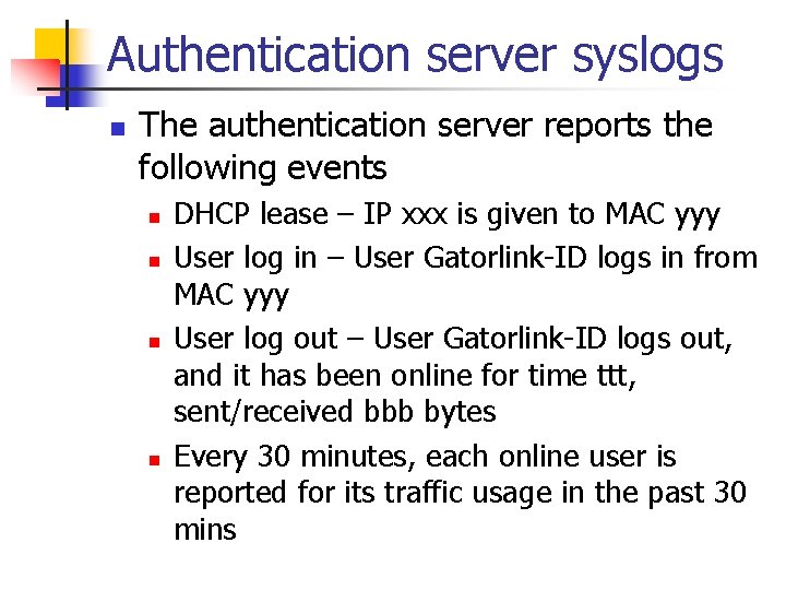 Authentication server syslogs n The authentication server reports the following events n n DHCP