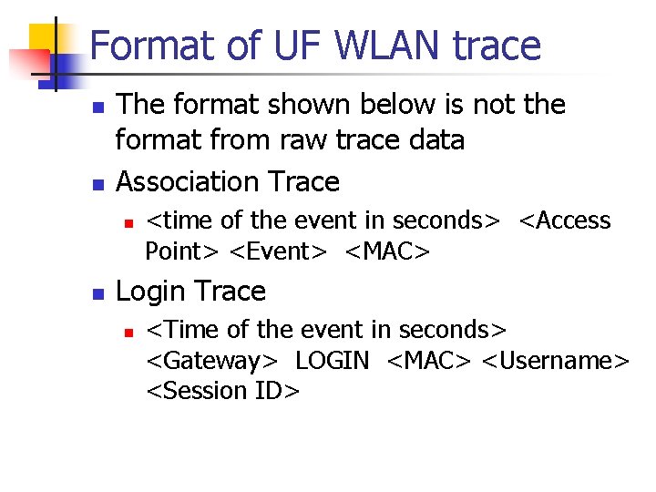 Format of UF WLAN trace n n The format shown below is not the