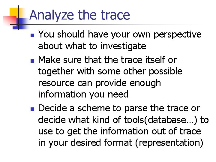 Analyze the trace n n n You should have your own perspective about what