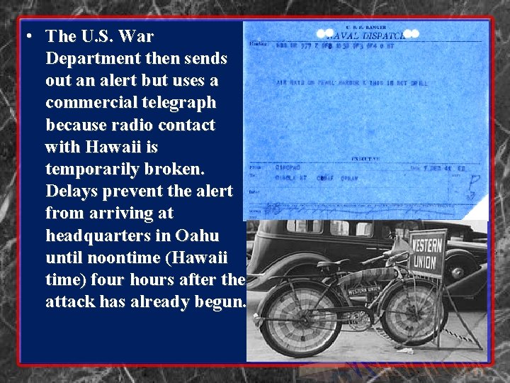  • The U. S. War Department then sends out an alert but uses