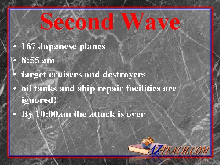 Second Wave • • 167 Japanese planes 8: 55 am target cruisers and destroyers