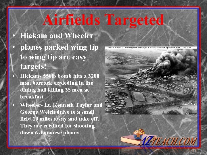 Airfields Targeted • Hickam and Wheeler • planes parked wing tip to wing tip