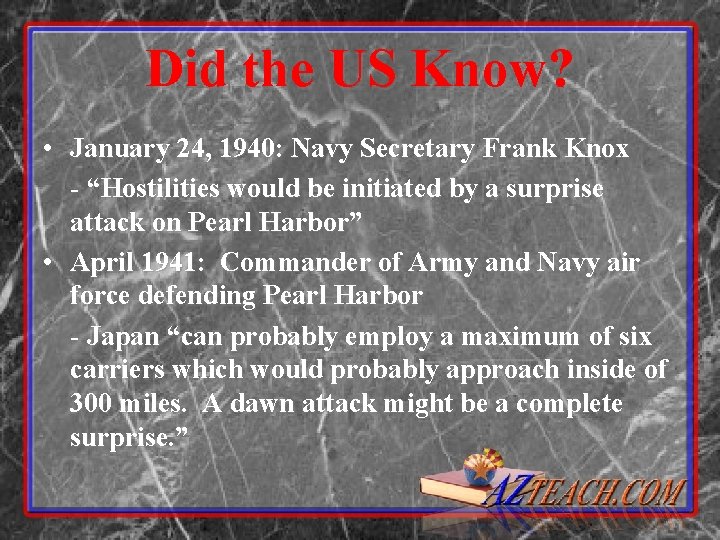 Did the US Know? • January 24, 1940: Navy Secretary Frank Knox - “Hostilities