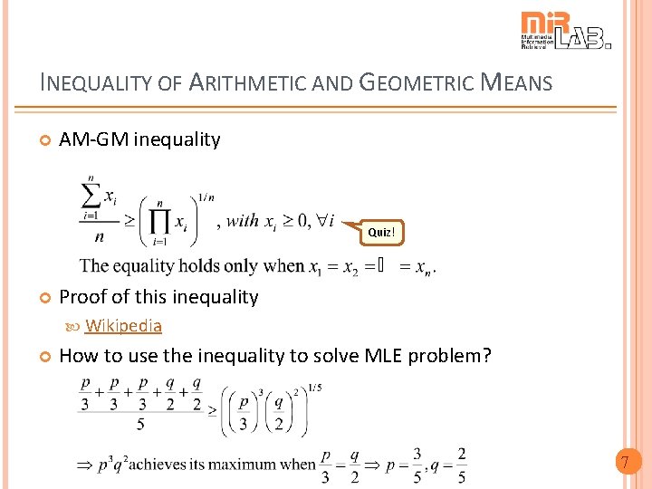 INEQUALITY OF ARITHMETIC AND GEOMETRIC MEANS AM-GM inequality Quiz! Proof of this inequality Wikipedia