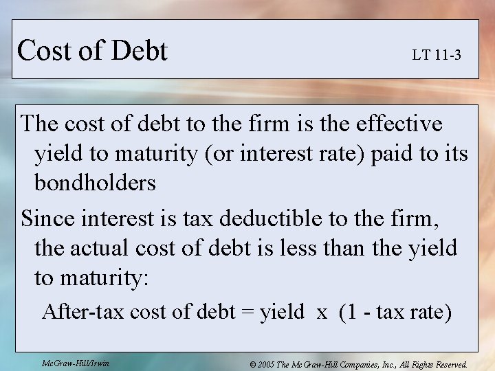 Cost of Debt LT 11 -3 The cost of debt to the firm is Cost of Debt LT 11 -3 The cost of debt to the firm is