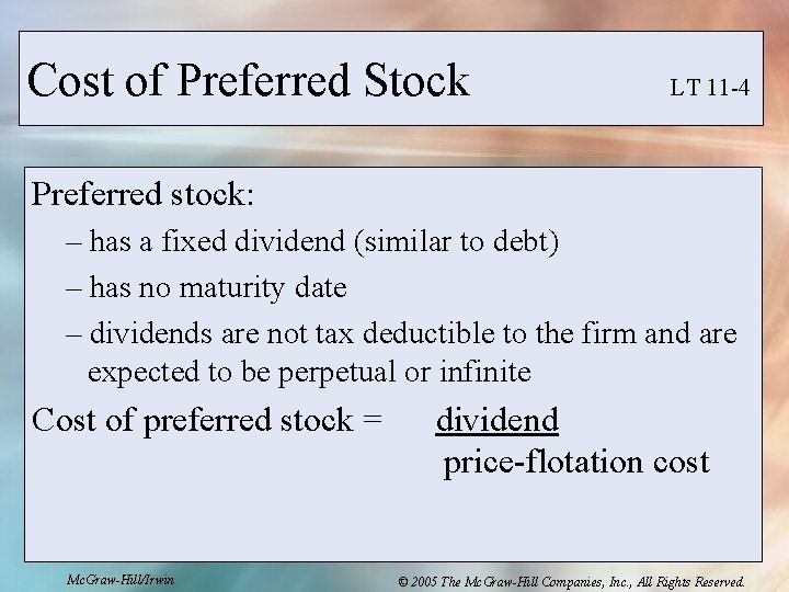 Cost of Preferred Stock LT 11 -4 Preferred stock: – has a fixed dividend Cost of Preferred Stock LT 11 -4 Preferred stock: – has a fixed dividend