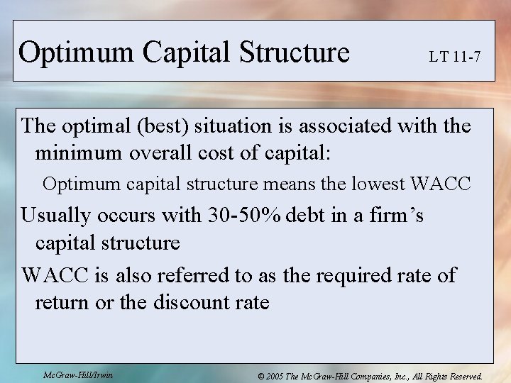 Optimum Capital Structure LT 11 -7 The optimal (best) situation is associated with the Optimum Capital Structure LT 11 -7 The optimal (best) situation is associated with the