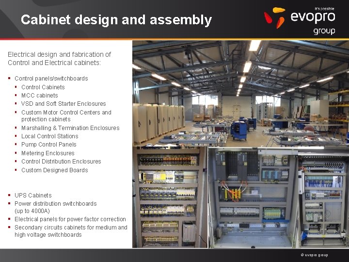 Cabinet design and assembly Electrical design and fabrication of Control and Electrical cabinets: §