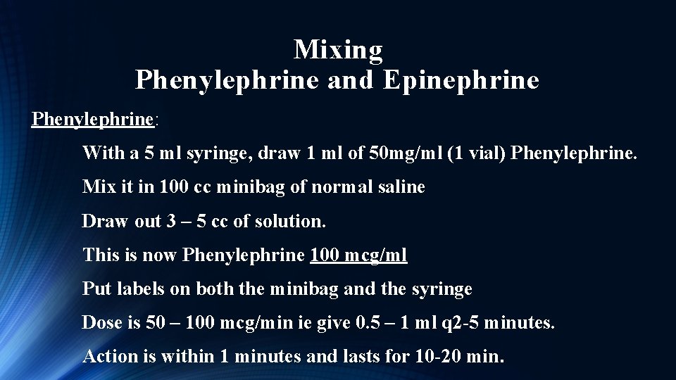 Mixing Phenylephrine and Epinephrine Phenylephrine: With a 5 ml syringe, draw 1 ml of