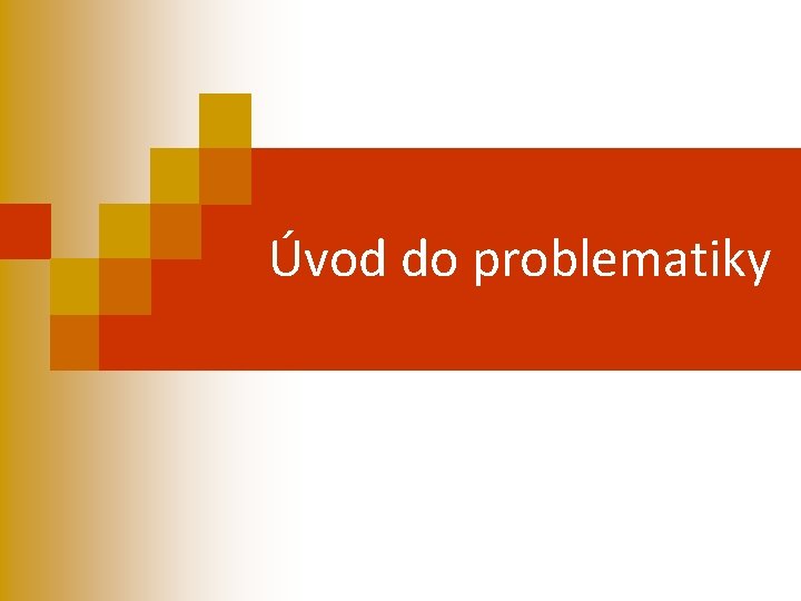 Úvod do problematiky 